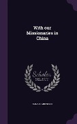Cover-Bild zum Titel 'With our Missionaries in China' von 'Emma T. Anderson'