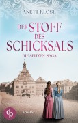 Der Stoff des Schicksals | Die historische Familiensaga im 19. Jahrhundert - Anett Klose