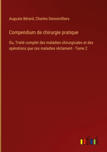 Compendium de chirurgie pratique - Auguste Bérard, Charles Denonvilliers