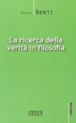 La ricerca della verità in filosofia - Enrico Berti