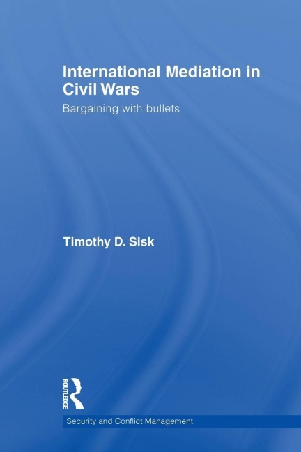International Mediation in Civil Wars - Timothy D Sisk