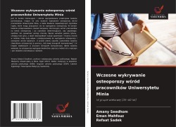 Cover-Bild zum Titel 'Wczesne wykrywanie osteoporozy w¿ród pracowników Uniwersytetu Minia' von 'Amany Seedhom, Eman Mahfouz, Refaat Sadek'
