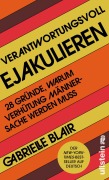 Cover-Bild zum Titel 'Verantwortungsvoll ejakulieren' von 'Gabrielle Blair'