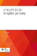 Cover-Bild zum Titel 'Ehealth in de Langdurige Zorg: de Praktijk Van de Ouderen- En Gehandicaptenzorg' von 'S. Timmer'