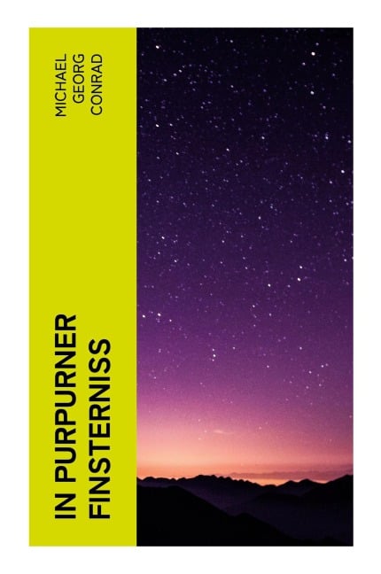 In Purpurner Finsterniß - Michael Georg Conrad