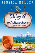 Cover-Bild zum Titel 'Edelweiß und Heckenschere' von 'Jessica Müller'