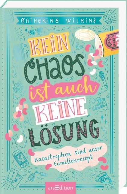 Kein Chaos ist auch keine Lösung - Katastrophen sind unser Familienrezept (Kein Chaos ist auch keine Lösung 2) - Catherine Wilkins