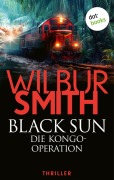 Cover-Bild zum Titel 'Black Sun - Die Kongo-Operation' von 'Wilbur Smith'