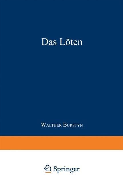 Das Löten - Walther Burstyn, Walter Burstyn