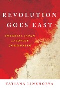 Revolution Goes East - Tatiana Linkhoeva