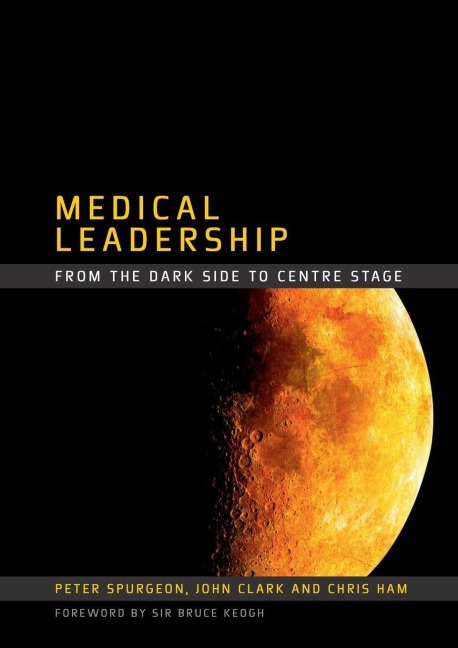 Medical Leadership - Peter Spurgeon, John Clark, Chris Ham