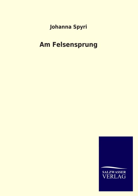 Am Felsensprung - Johanna Spyri