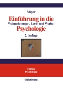 Cover-Bild zum Titel 'Einführung in die Wahrnehmungs-, Lern- und Werbe-Psychologie' von 'Horst Otto Mayer'