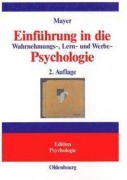 Cover-Bild zum Titel 'Einführung in die Wahrnehmungs-, Lern- und Werbe-Psychologie' von 'Horst Otto Mayer'