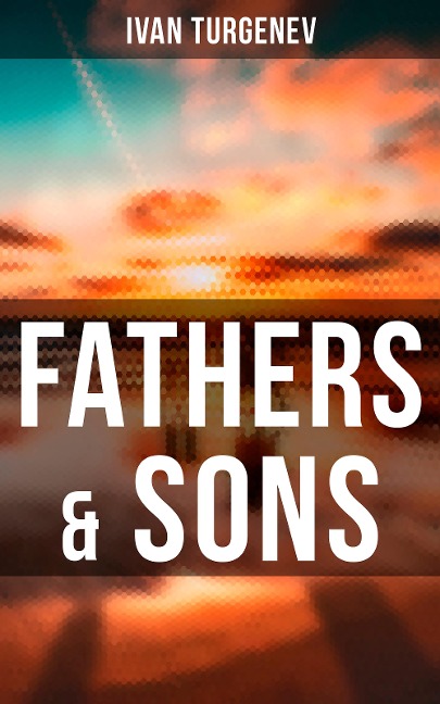 Fathers & Sons - Ivan Turgenev