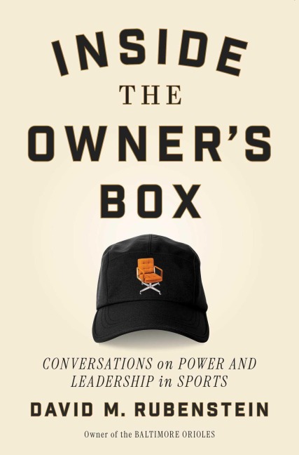 Inside the Owner's Box - David M Rubenstein