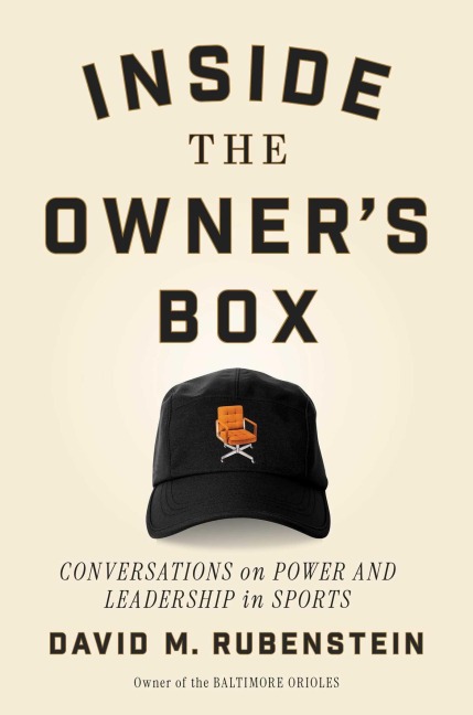 Inside the Owner's Box - David M Rubenstein