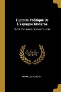 Cover-Bild zum Titel 'Histoire Politique De L'espagne Moderne' von 'Manuel De Marliani'