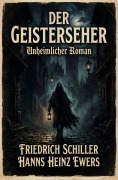 Cover-Bild zum Titel 'Der Geisterseher: Unheimlicher Roman' von 'Friedrich Schiller, Hanns Heinz Ewers'