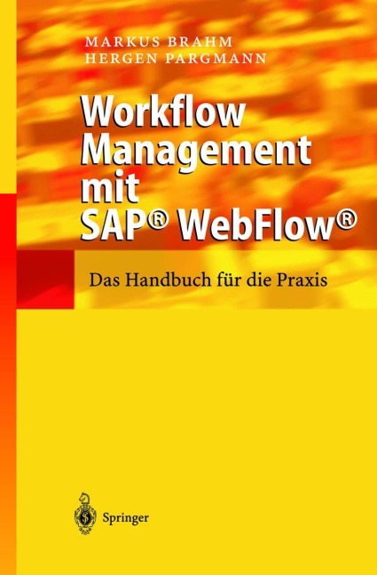 Workflow Management mit SAP® WebFlow® - Hergen Pargmann, Markus Brahm