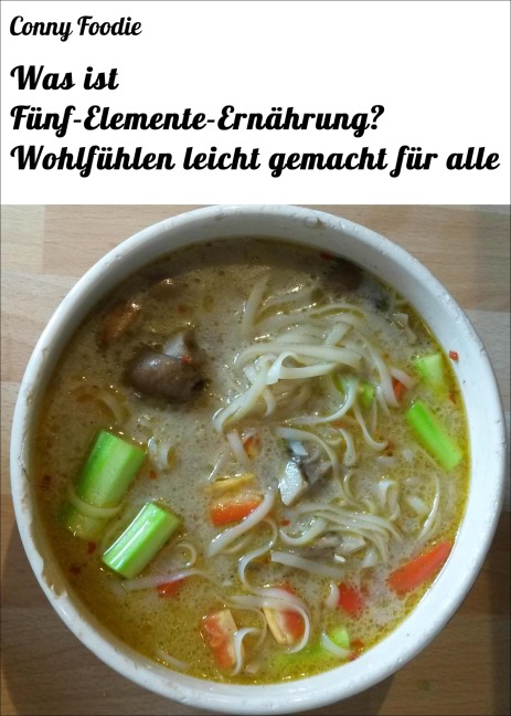 Was ist Fünf-Elemente-Ernährung? Wohlfühlen leicht gemacht für alle - Conny Foodie
