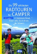 Cover-Bild zum Titel 'Die 99 schönsten Radtouren für Camper in Süddeutschland, Österreich, Südtirol und der Schweiz' von ''