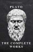 Plato: The Complete Works (31 Books) - Plato, A To Z Classics