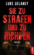 Cover-Bild zum Titel 'Sie zu strafen und zu richten' von 'Luke Delaney'