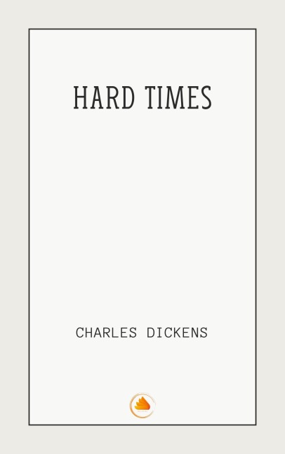Hard Times - Charles Dickens