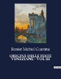 ORIGINE DELLE FESTE VENEZIANE - VOL III - Renier Michiel Giustina