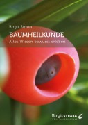 Cover-Bild zum Titel 'Baumheilkunde' von 'Birgit Straka'