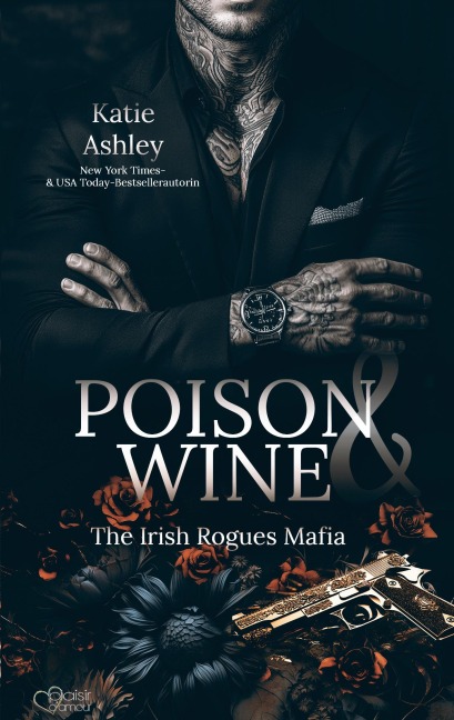 The Irish Rogues Mafia Family Teil 1: Poison & Wine - Katie Ashley