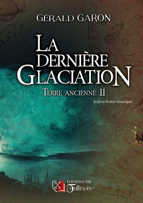 La dernière Glaciation - Gérald Garon