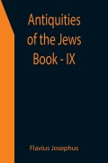 Cover-Bild zum Titel 'Antiquities of the Jews ; Book - IX' von 'Flavius Josephus'