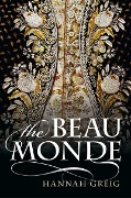Cover-Bild zum Titel 'The Beau Monde' von 'Hannah Greig'