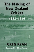 Cover-Bild zum Titel 'The Making of New Zealand Cricket' von 'Greg Ryan'