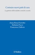Cover-Bild zum Titel 'Costruire nuovi patti di cura. La gestione delle malattie croniche a scuola' von 'Anna Rosa Favretto, Stefania Fucci, Francesca Zaltron'