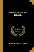 Cover-Bild zum Titel 'Provinciaal Blad Van Zeeland...' von ''