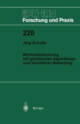 Cover-Bild zum Titel 'Werkstattsteuerung mit genetischen Algorithmen und simulativer Bewertung' von 'Jörg Schulte'