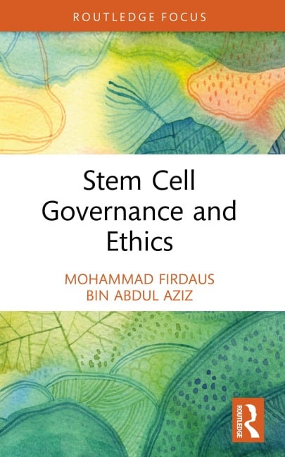 Stem Cell Governance and Ethics - Mohammad Firdaus Bin Abdul Aziz