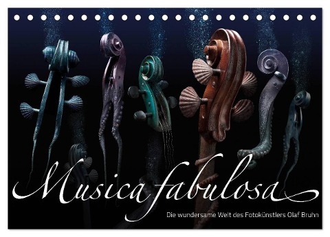 Musica fabulosa ¿ Die wundersame Welt des Fotokünstlers Olaf Bruhn (Tischkalender 2024 DIN A5 quer), CALVENDO Monatskalender - Olaf Bruhn
