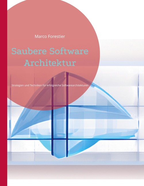 Saubere Software Architektur - Marco Forestier