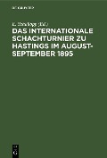 Cover-Bild zum Titel 'Das Internationale Schachturnier zu Hastings im August-September 1895' von ''