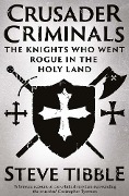 Cover-Bild zum Titel 'Crusader Criminals' von 'Steve Tibble'