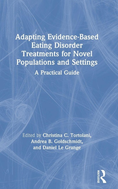 Adapting Evidence-Based Eating Disorder Treatments for Novel Populations and Settings - 