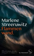 Cover-Bild zum Titel 'Flammenwand.' von 'Marlene Streeruwitz'