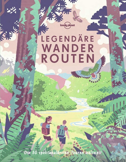 Lonely Planet Legendäre Wanderrouten - 