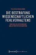 Die Bestrafung wissenschaftlichen Fehlverhaltens - Felicitas Heßelmann