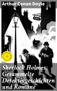 Cover-Bild zum Titel 'Sherlock Holmes: Gesammelte Detektivgeschichten und Romane' von 'Arthur Conan Doyle'