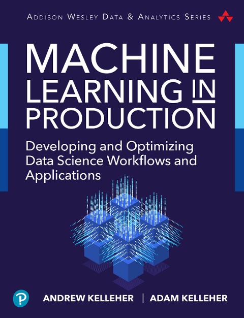Machine Learning in Production - Kelleher Andrew, Kelleher Adam